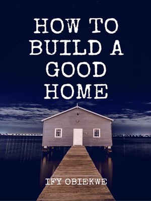cover image of How to Build a Good Home
